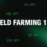 Yield Farming 101: What, Why, and How?